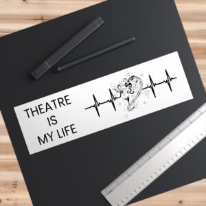 New Star Theatre Is Life Bumper Stickers