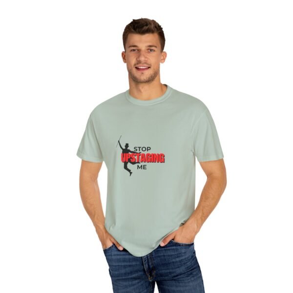 New Star Humorous Theatre T-Shirt 'Stop Upstaging Me' - Image 21