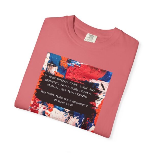 Musical Theatre Humor, Unisex T-shirt - Garment-Dyed Comfort Tee - Image 55