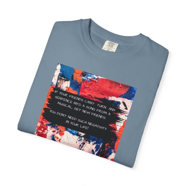 Musical Theatre Humor, Unisex T-shirt - Garment-Dyed Comfort Tee - Image 31