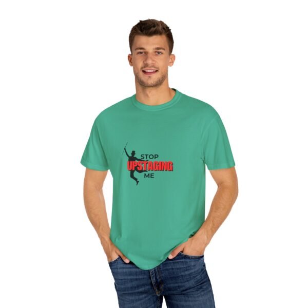 New Star Humorous Theatre T-Shirt 'Stop Upstaging Me' - Image 29