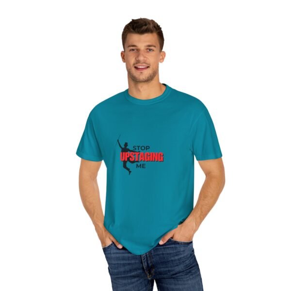 New Star Humorous Theatre T-Shirt 'Stop Upstaging Me' - Image 33