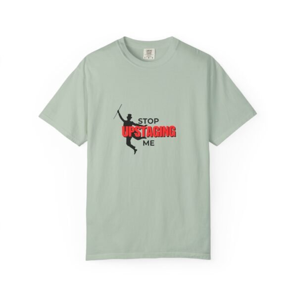 New Star Humorous Theatre T-Shirt 'Stop Upstaging Me' - Image 18