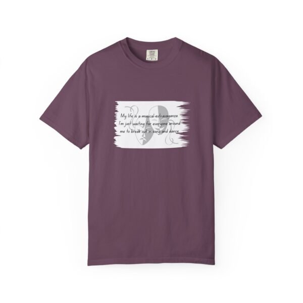 Humorous Garment-Dyed Unisex T-Shirt - "My Life is a Musical Extravaganza" - Image 60