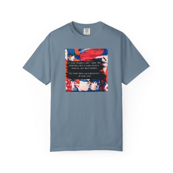 Musical Theatre Humor, Unisex T-shirt - Garment-Dyed Comfort Tee - Image 29