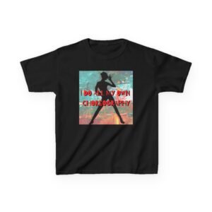 I Do All My Own Choreography Kids Tee - Creative Cotton T-Shirt for Young Dancers