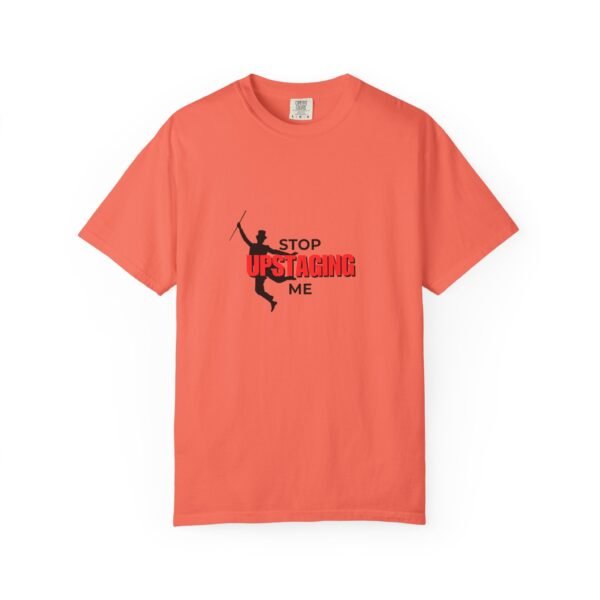 New Star Humorous Theatre T-Shirt 'Stop Upstaging Me' - Image 10