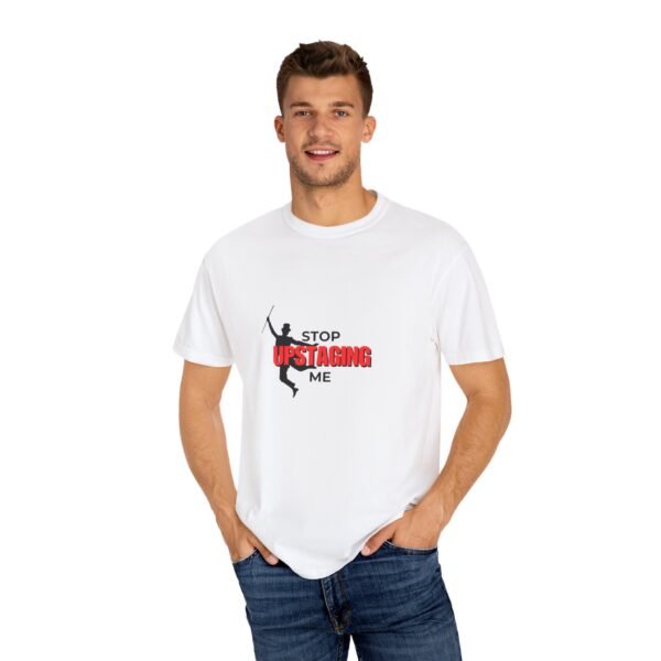 New Star Humorous Theatre T-Shirt 'Stop Upstaging Me' - Image 4
