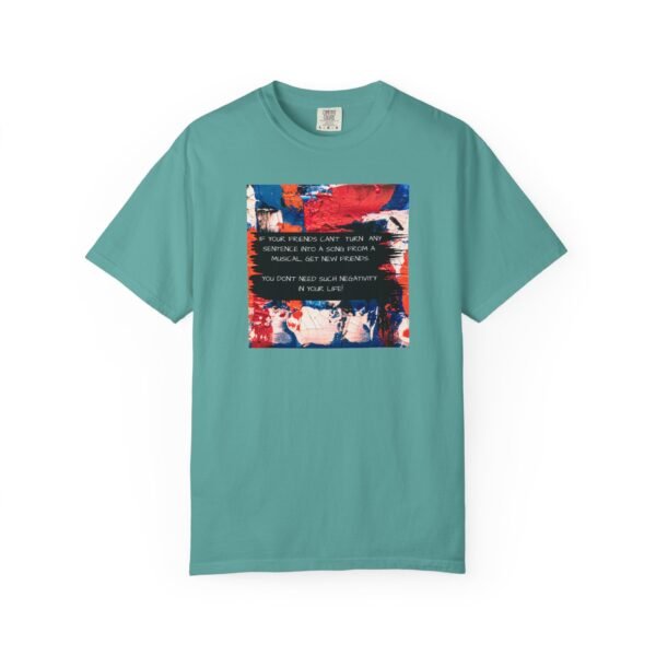 Musical Theatre Humor, Unisex T-shirt - Garment-Dyed Comfort Tee - Image 17
