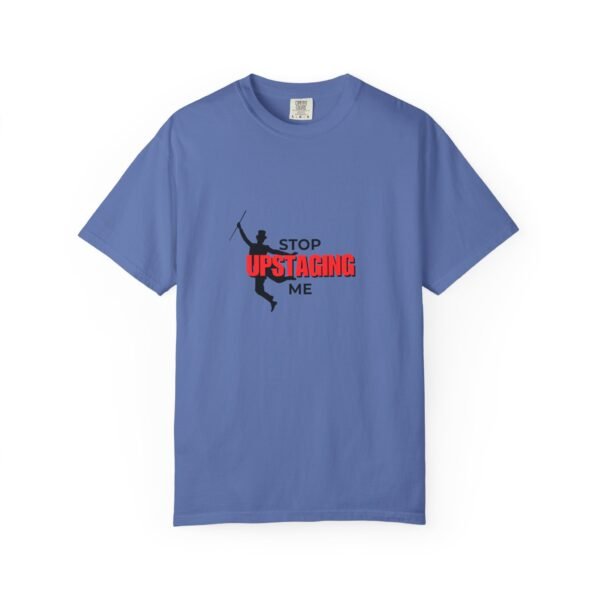 New Star Humorous Theatre T-Shirt 'Stop Upstaging Me' - Image 42