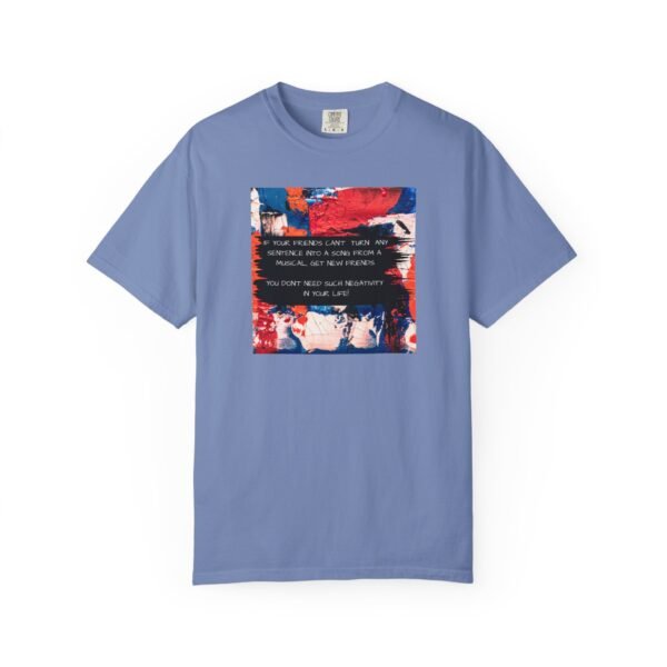 Musical Theatre Humor, Unisex T-shirt - Garment-Dyed Comfort Tee - Image 21