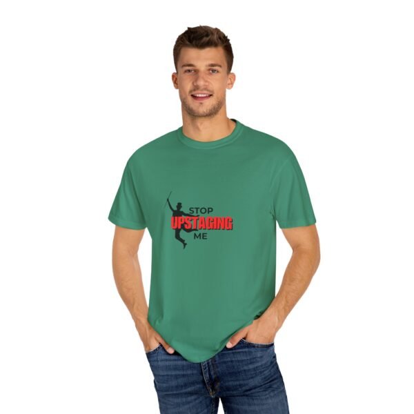 New Star Humorous Theatre T-Shirt 'Stop Upstaging Me' - Image 25