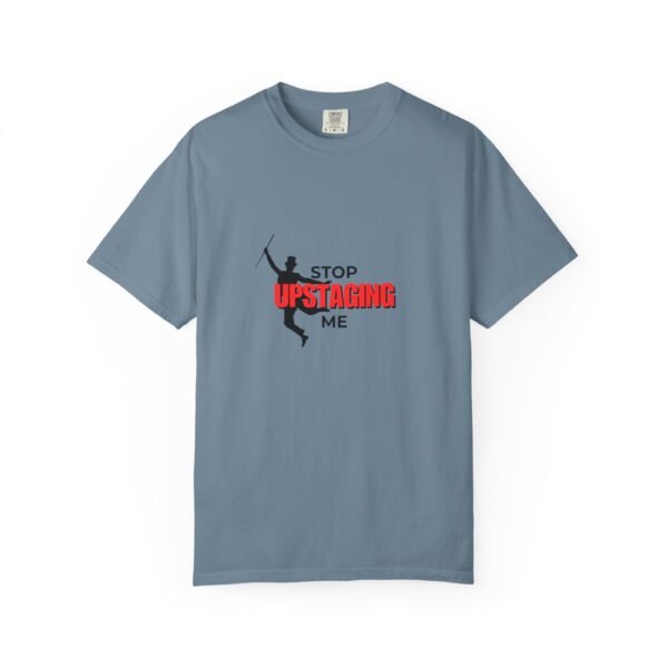 New Star Humorous Theatre T-Shirt 'Stop Upstaging Me' - Image 50