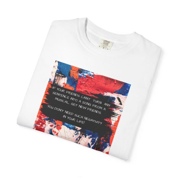 Musical Theatre Humor, Unisex T-shirt - Garment-Dyed Comfort Tee - Image 3