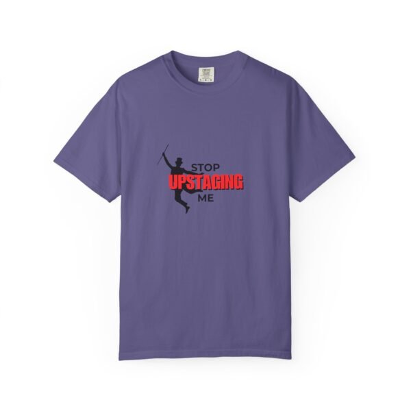 New Star Humorous Theatre T-Shirt 'Stop Upstaging Me' - Image 58