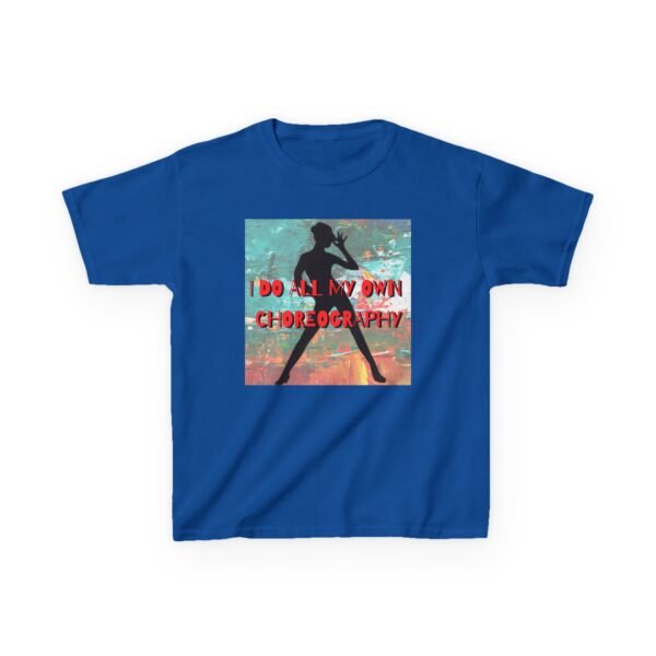 I Do All My Own Choreography Kids Tee - Creative Cotton T-Shirt for Young Dancers - Image 48