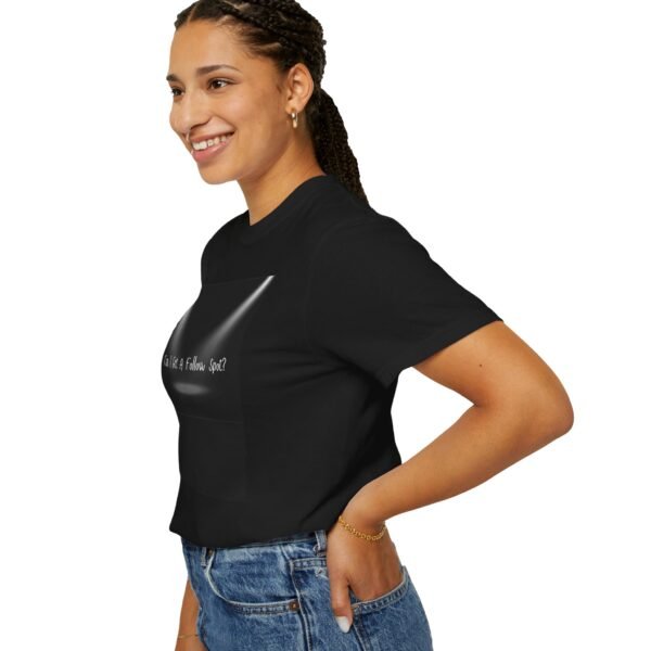 "Can I Get A Follow Spot?" Musical Theatre Humorous Unisex Garment-Dyed T-Shirt - Image 6