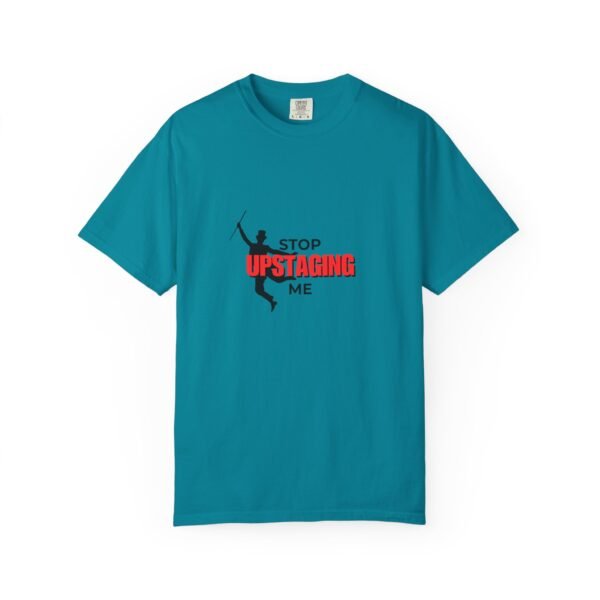 New Star Humorous Theatre T-Shirt 'Stop Upstaging Me' - Image 30