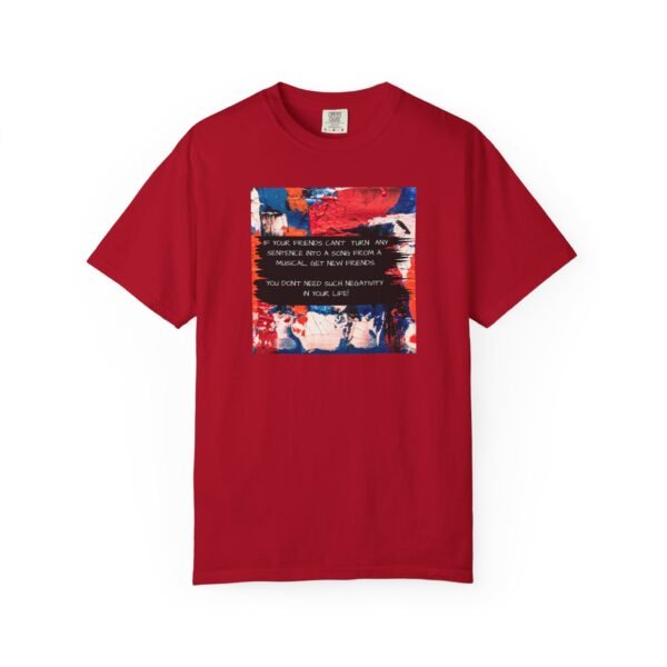Musical Theatre Humor, Unisex T-shirt - Garment-Dyed Comfort Tee - Image 57