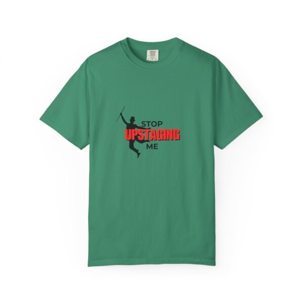 New Star Humorous Theatre T-Shirt 'Stop Upstaging Me' - Image 22