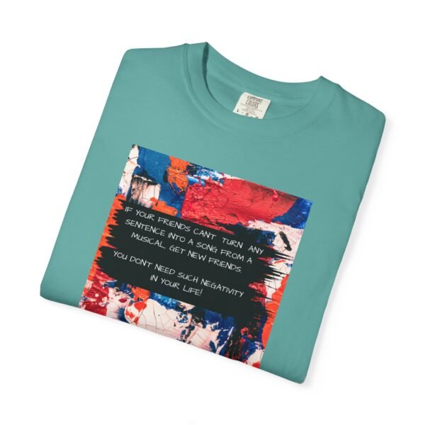 Musical Theatre Humor, Unisex T-shirt - Garment-Dyed Comfort Tee - Image 19