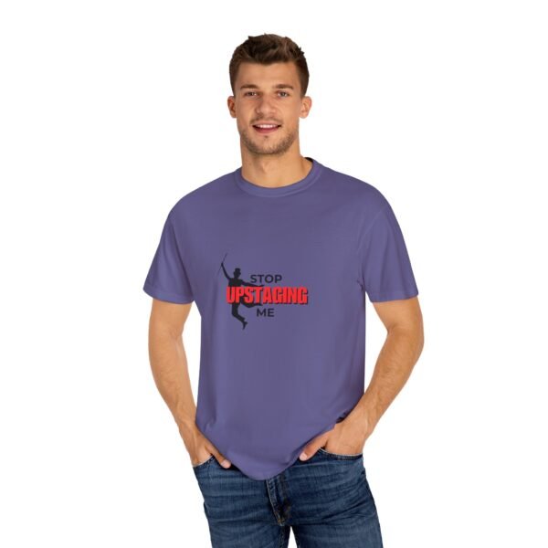 New Star Humorous Theatre T-Shirt 'Stop Upstaging Me' - Image 61