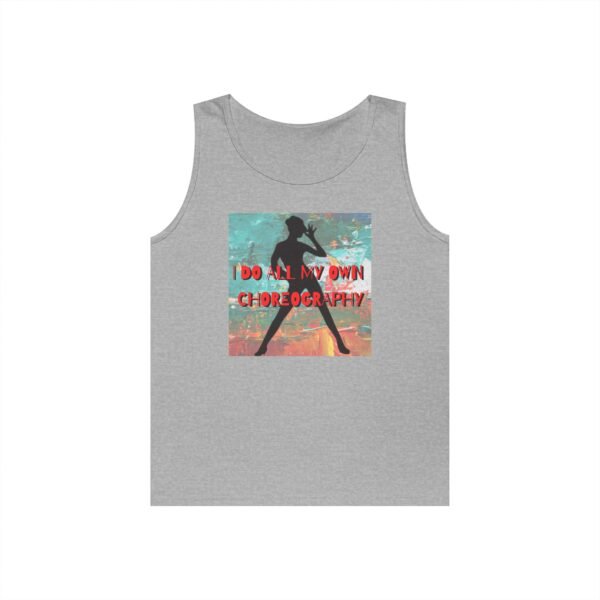 "I Do All My Own Choreography" Unisex Heavy Cotton Tank Top - Image 9
