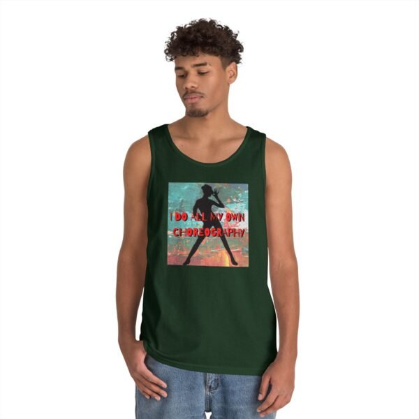 "I Do All My Own Choreography" Unisex Heavy Cotton Tank Top - Image 16