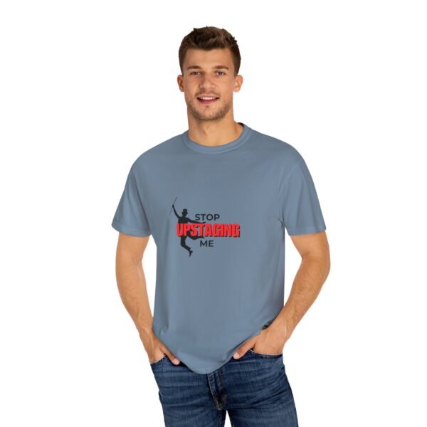 New Star Humorous Theatre T-Shirt 'Stop Upstaging Me' - Image 53