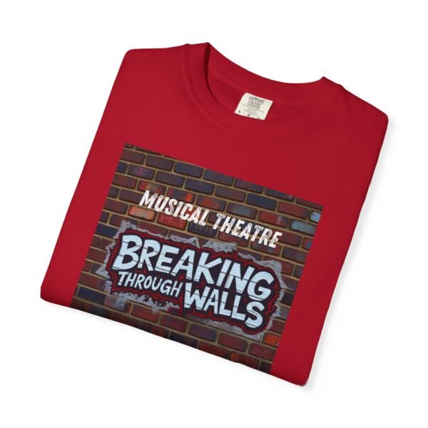 Musical Theatre Breaking Through Walls Unisex T-shirt - Image 66