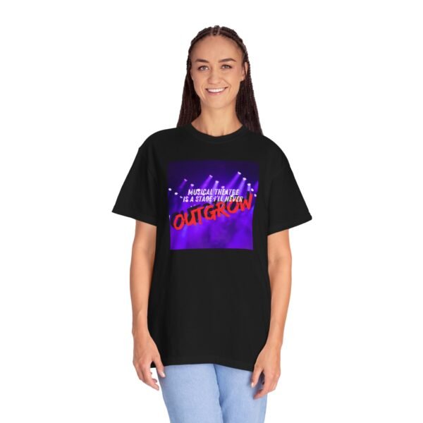 Musical Theater Unisex Garment-Dyed T-Shirt - "A Stage You'll Never Outgrow" - Image 5