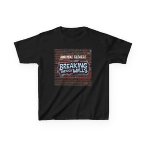 Musical Theatre Kids Tee - Breaking Through Walls T-Shirt for Young Performers