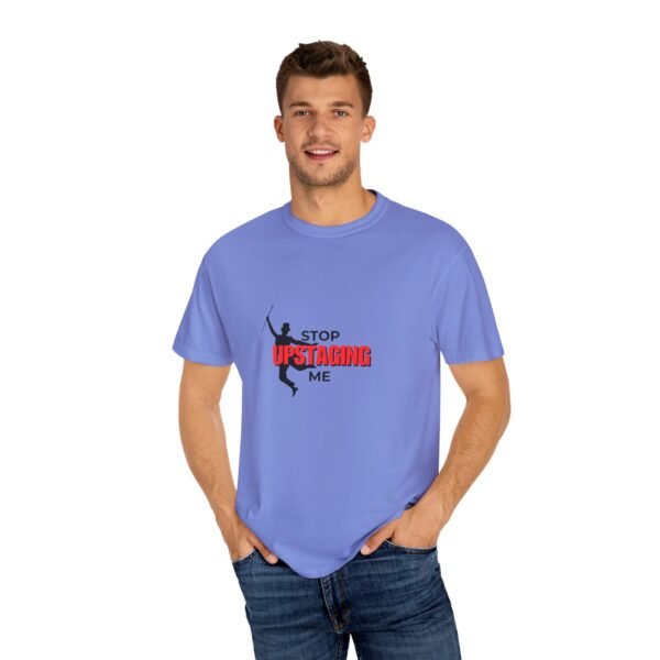 New Star Humorous Theatre T-Shirt 'Stop Upstaging Me' - Image 41