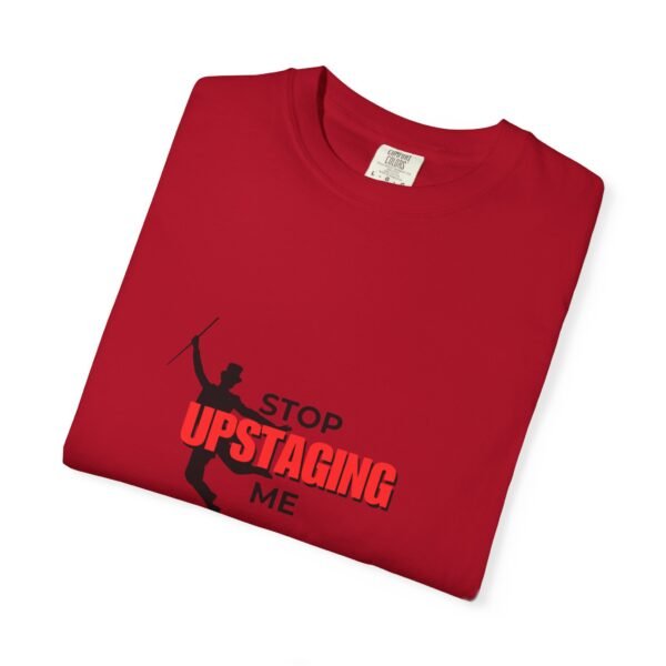 New Star Humorous Theatre T-Shirt 'Stop Upstaging Me' - Image 64