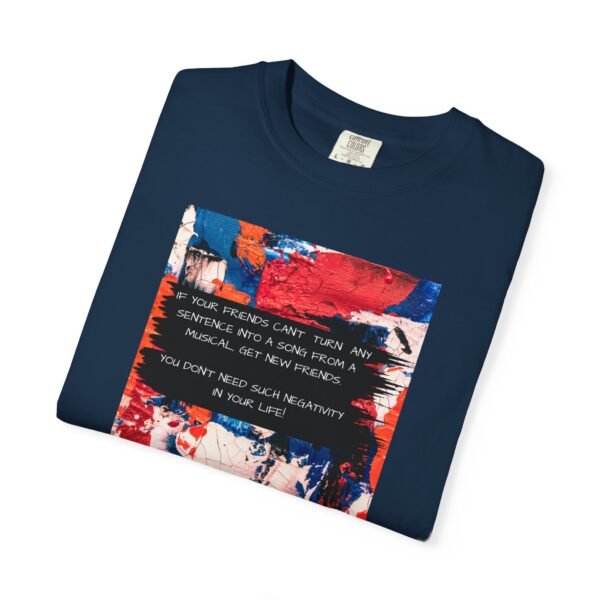 Musical Theatre Humor, Unisex T-shirt - Garment-Dyed Comfort Tee - Image 39