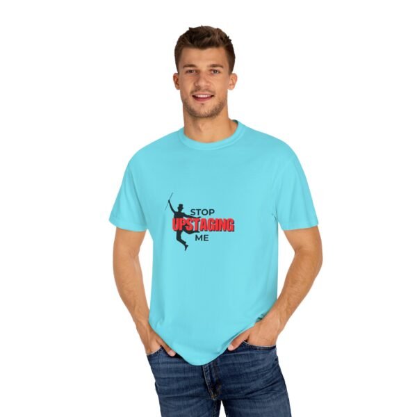New Star Humorous Theatre T-Shirt 'Stop Upstaging Me' - Image 37