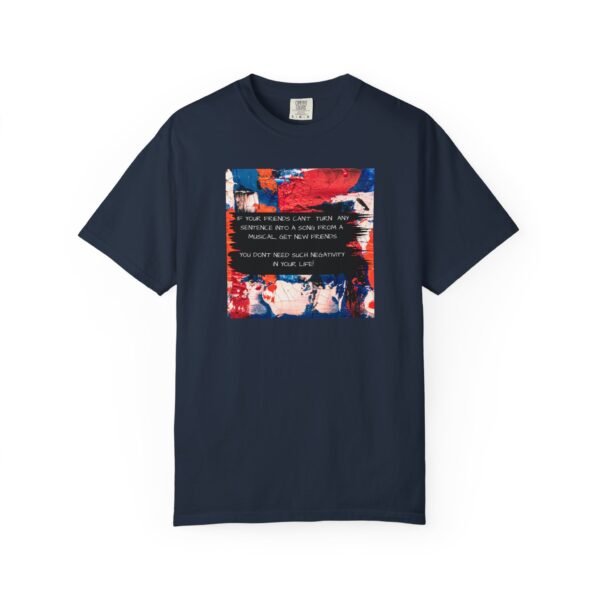 Musical Theatre Humor, Unisex T-shirt - Garment-Dyed Comfort Tee - Image 45